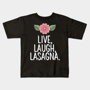 Live Laugh Lasagna Kids T-Shirt